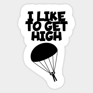 I like to get high Sticker